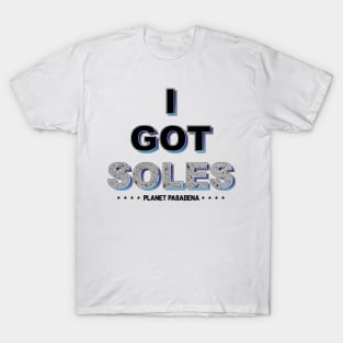 I Got Soles T-Shirt